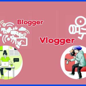 Blogger atau Vlogger